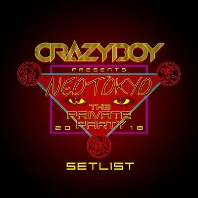 CRAZYBOY CRAZYBOY presents NEOTOKYO ~THE PRIVATE PARTY 2018~ SETLIST