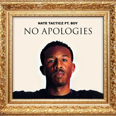 Nate Tacticz No Apologies