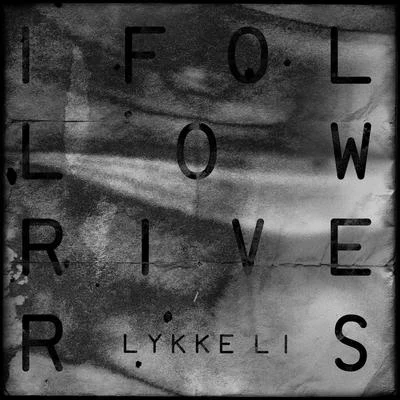 Lykke Li I Follow Rivers (The Magician Remix)