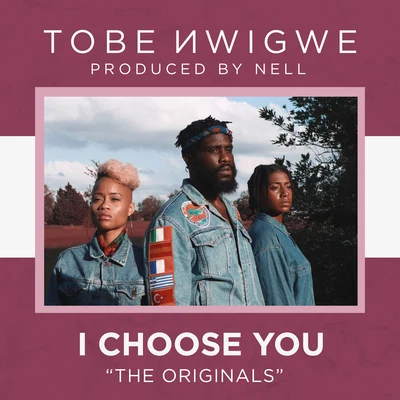 Tobe Nwigwe I CHOOSE YOU.