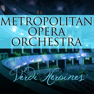 Metropolitan Opera Orchestra/Fausto Cleva/Eleanor Steber Verdi Heroines