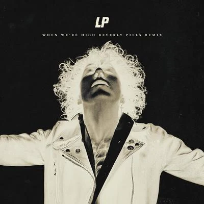 LP When Were High (Beverly Pills Remix)