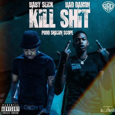 Baby Slick Kill **** (feat. BadDamon)