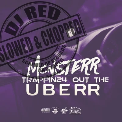 DJ Red/Monsterr Trappin24 Out the Uberr (Slowed & Chopped)