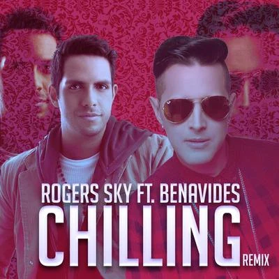 Rogers Sky/Benavides Chilling (feat. Benavides)