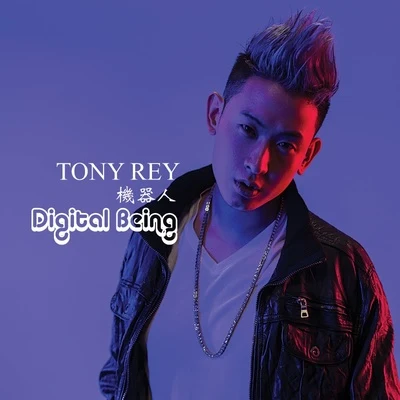 TONY REY 凱睿 Digital Being