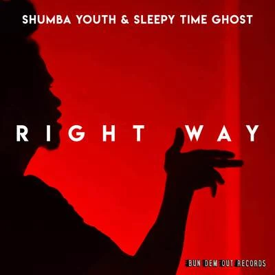 Shumba Youth/Sleepy Time Ghost Right Way