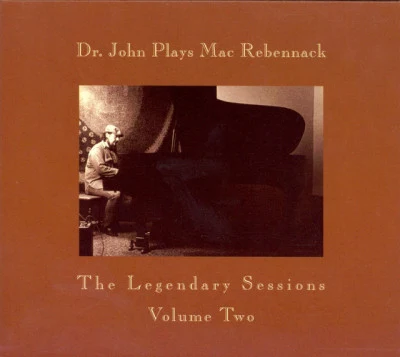 Dr. John Dr. John Plays Mac Rebennack The Legendary Sessions V. 1