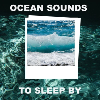 Ocean Sounds To Sleep By/Ocean Makers Ocean Sounds To Sleep By