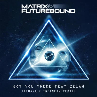 Matrix & Futurebound Got You There (Dehani & Infineon Remix)