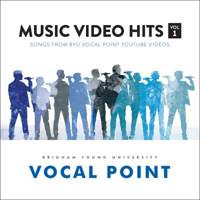 BYU Vocal Point Music Video Hits, Vol. 1