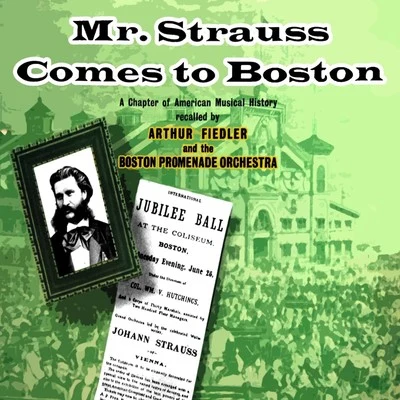 Arthur Fiedler/Boston Promenade Orchestra Mr Strauss Comes To Boston