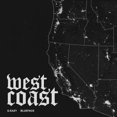 G-Eazy/Blueface/ALLBLACK/YG West Coast