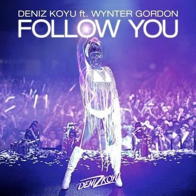 Deniz Koyu Follow You