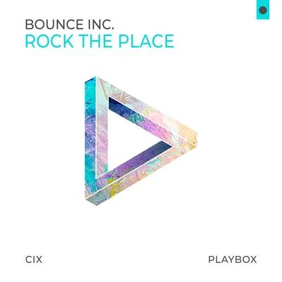 Bounce Inc. Rock the Place