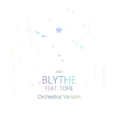 AIKA Blythe (feat. TOFIE) (Orchestral Version)