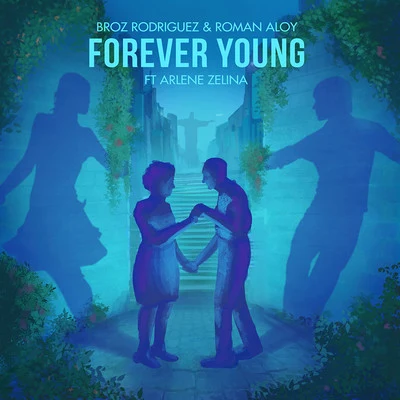 Broz Rodriguez Forever Young (feat. Arlene Zelina) - Single