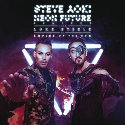 Luke Steele/Steve Aoki Neon Future (Remixes)