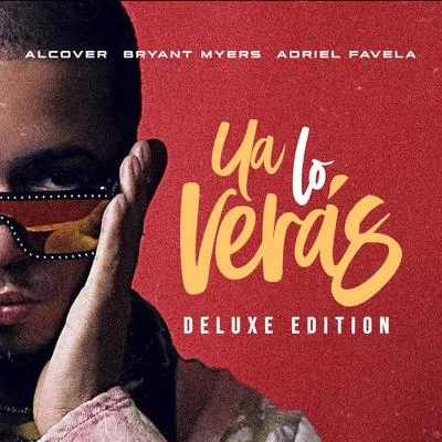 Alcover Ya lo verás (feat. Bryant Myers & Adriel Favela) (Deluxe Edition)