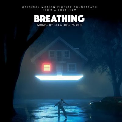 Electric Youth Breathing (Original Motion Picture Soundtrack from a Lost Film)