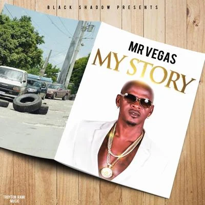 Mr. Vegas/Black Shadow My Story