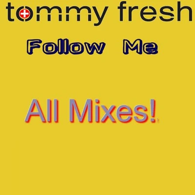 Tommy Fresh Follow Me