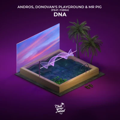 Andros/FJØRA/Mr. Pig/Donovans Playground DNA