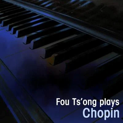 Fou Ts&#x27;Ong Fou Ts'ong Plays Chopin