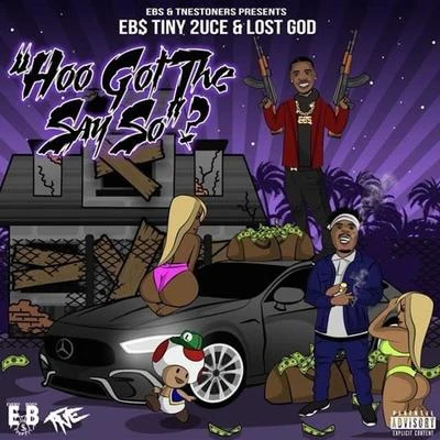 Lost God/EB$ Tiny 2uce Hoo Got The Say So? - EP