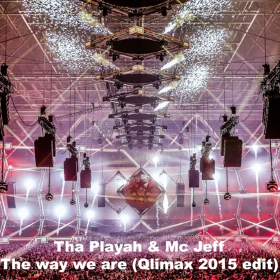 Tha Playah The Way We Are (Qlimax 2015 Edit)