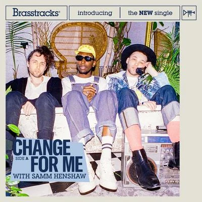 Samm Henshaw/Brasstracks Change For Me