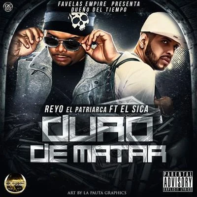 Reyo El Patriarca/El Sica Duro de Matar (feat. El Sica)