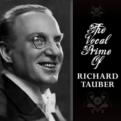 Franz Lehar/Richard Tauber/Grand Symphony Orchestra The Vocal Prime Of Richard Tauber