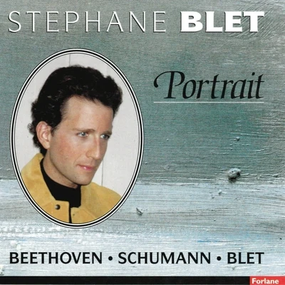 Stéphane Blet Beethoven, Schumann, Blet (Portrait)