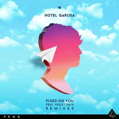 Hotel Garuda Fixed On You (Remixes)