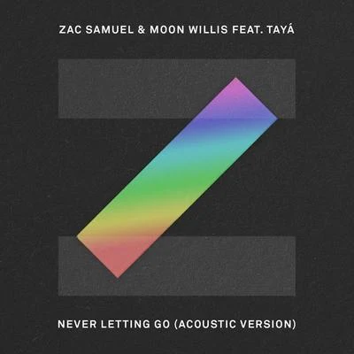 Zac Samuel Never Letting Go (Acoustic)