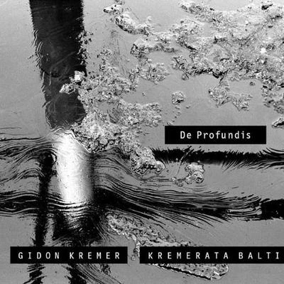 Gidon Kremer De Profundis