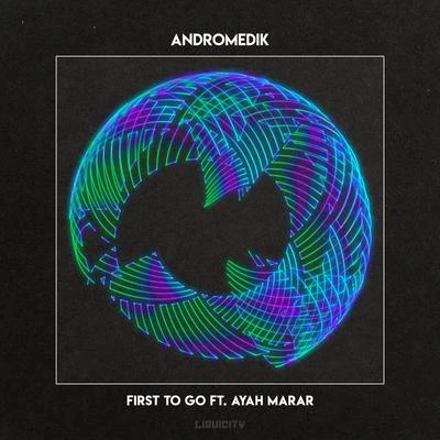 Ayah Marar/Andromedik First To Go