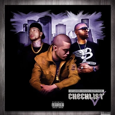 GT Garza/Baeza/Slim Thug Checklist