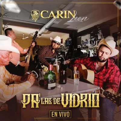 Carin Leon Pa' Las De Vidrio En Vivo