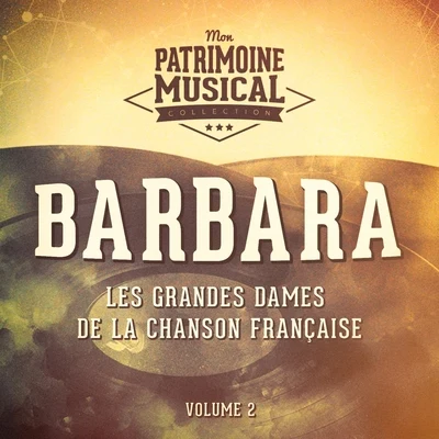 Barbara Les grandes dames de la chanson française : Barbara, Vol. 2