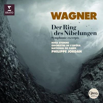 Philippe Jordan/Nina Stemme/Choeurs et Orchestre de l&#x27;Opéra National de Paris Wagner: Der Ring des Nibelungen - Symphonic Excerpts