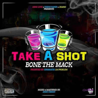 CinAMatik Da Problem/Bone The Mack Take A Shot