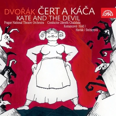 Prague National Theatre Chorus/Jan Ouředník/Jaroslava Vymazalova/Premysl Kocí/Zdenek Chalabala/Rudolf Asmus Dvořák: Kate And The Devil