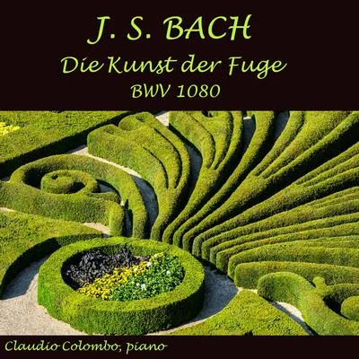 Claudio Colombo J.S. Bach: Die Kunst der Fuge, BWV 1080