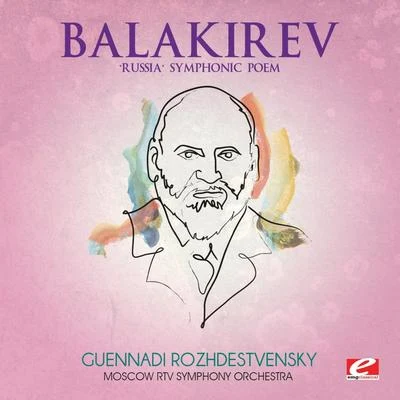 Guennadi Rozhdestvensky Balakirev: Russia Symphonic Poem (Digitally Remastered)