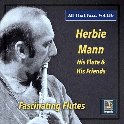 Tony Rizzi/Jimmy Rowles/Laurindo Almeida/Unknown Artist/Herbie Mann/Ake Persson All That Jazz, Vol. 136: Herbie Mann – Fascinating Flutes