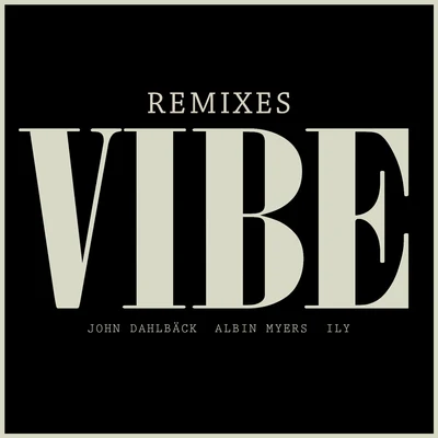 John Dahlback Vibe (Remixes)