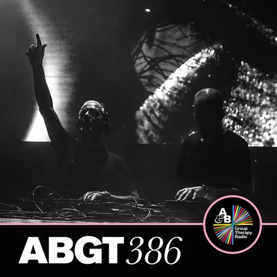 Anjunabeats/Above &amp; Beyond/Above &amp; Beyond Group Therapy Group Therapy 386