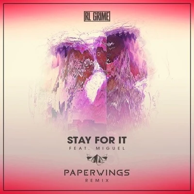 Paperwings Stay For It (Paperwings Flip)